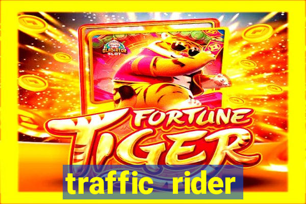 traffic rider dinheiro infinito